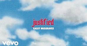 KACEY MUSGRAVES - justified (official lyric video)