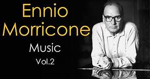 Ennio Morricone Music Playlist Vol. 2 ● (High Quality Audio) HD