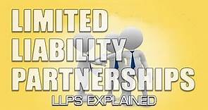 Limited Liability Partnerships - What is an LLP? [ LLPs Explained ]
