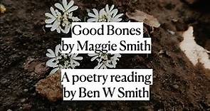 Good Bones by Maggie Smith (read by Ben W Smith)