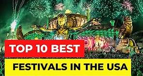 Top 10 American Festivals You Need to Attend