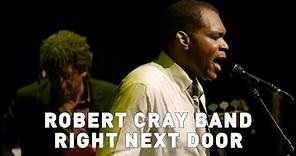 The Robert Cray Band - Right Next Door (Live)