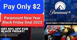 Paramount Plus Subscription Price $2 Per Month, 50% off for Black Friday