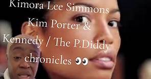 Kimora Lee Simmons Kim Porter & Erica Kennedy / The P.Diddy Chronicles 👀