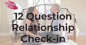 12 Questions for Deeper Intimacy: How to do a Relationship Check-in