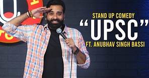UPSC - Stand Up Comedy Ft. Anubhav Singh Bassi