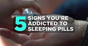 5 Signs You're Addicted To Sleeping Pills | Health