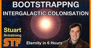 Stuart Armstrong - Bootstrapping Intergalactic Colonization - Eternity in 6 Hours