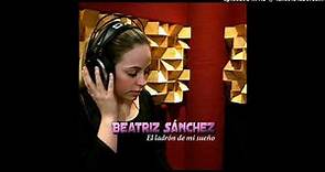 Beatriz Sánchez - El ladrón de mi sueño(Video Official)