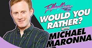 Would You Rather with Actor Michael C. Maronna