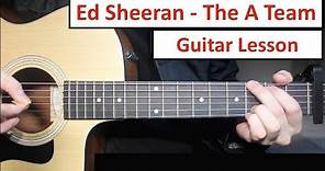 Ed Sheeran - The A Team | Guitar Lesson (Tutorial) How to play Chords and Fingerpicking