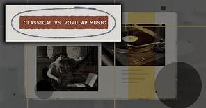 Classical vs Popular Music (Differences)