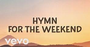[1 HOUR 🕐 ] Coldplay - Hymn For The Weekend (Lyrics)