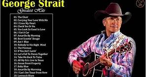 George Strait Greatest Hits Playlist - Best Of George Strait - George Strait Best Songs