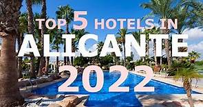 ALICANTE best resorts for 2022 travel: Top 5 hotels in Alicante, Spain