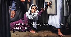Heal Us, Emmanuel, Hear Our Prayer, UMH 266, Temple Choir Section Leader Quartet and Organ