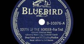 1939 HITS ARCHIVE: South Of The Border - Shep Fields (Hal Derwin, vocal) (a #1 record)