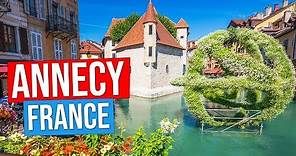 ANNECY - FRANCE (Visit the Venice of the Alps : Annecy Old Town and Market, Lake Annecy)