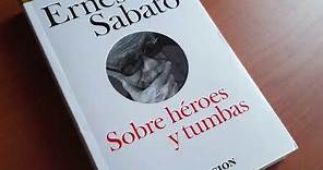 Reseña y Análisis: Sobre héroes y tumbas de Ernesto Sabato (Libros recomendados)