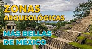 7 Increíbles ZONAS ARQUEOLÓGICAS de MÉXICO que TIENES QUE CONOCER, #Visita México