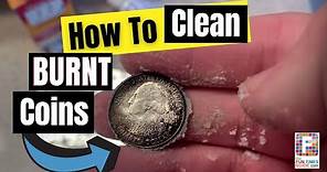 How To Clean Coins That Have Been In A Fire (Burned or Burnt Coins)