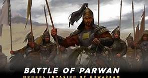 Battle Of Parwan 1221 AD | Jalal al-Din Mangburni | Shigi Qutuqu | Mongol ⚔️ Khwarzmian War