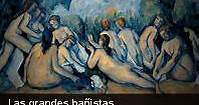 ¿Conoces este cuadro? Las grandes bañistas de Cézanne