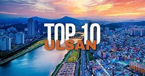 Top 10 Things To Do in Ulsan, South Korea