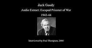 Jack Goody on 'Escaped Prisoner of War 1943 - 44'