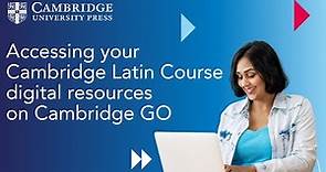 Accessing your Cambridge Latin Course digital resources on Cambridge GO