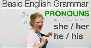 Basic English Grammar: Pronouns - SHE, HER, HE, HIS