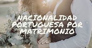 NACIONALIDAD PORTUGUESA POR MATRIMONIO
