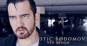Rustic Bodomov VFX REEL 2024