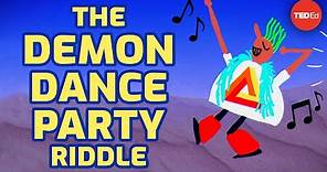 Can you solve the demon dance party riddle? - Edwin Meyer