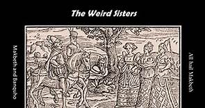 The Weird Sisters, by Raphael Holinshed 1577