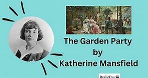 The Garden Party by Katherine Mansfield | Short Story Analysis | Summary and Themes