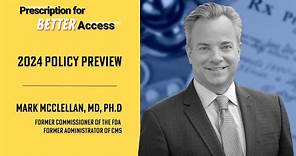 2024 Policy Preview: An Interview with Dr. Mark McClellan