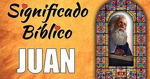 Juan Significado Bíblico | ¿Qué Significa el Nombre de Juan en la Biblia? 🙏