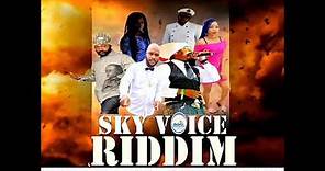Sky Voice Riddim Mix (Full) Feat. Turbulence, Lutan Fyah, Powaful, Tanya Dyce (January 2021)