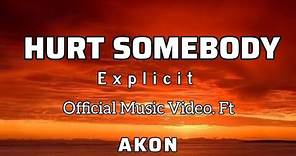 Akon | Hurt Somebody (Explicit) Official Video