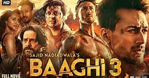 Baaghi 3 Full Movie | Tiger Shroff | Shraddha Kapoor | Riteish Deshmukh | Review & Facts HD