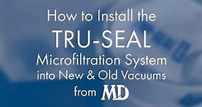How to Install Tru-Seal in New & Old MD Vacuums