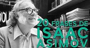 20 Frases de Isaac Asimov 🤖 | Exponente de la ciencia ficción