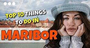 TOP 10 Things to do in Maribor, Slovenia 2023!