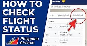 How To Check your Flight Status l Philippine Airlines l 2021