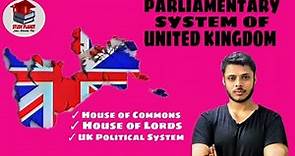 Parliamentary System of UK | Parliamentary Democracy | For Undergraduates | Detail Explanation