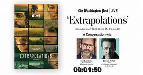 Scott Z. Burns and Edward Norton on new climate drama ‘Extrapolations’