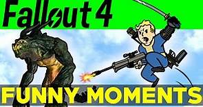 Fallout 4 Funny Moments - EP.4 (FO4 Funny Moments, Mods, Fails, Kills, Fallout 4 Funtage)