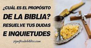 🙏 ¿Cuál es el propósito de la Biblia?, Resuelve tus dudas e inquietudes 🙏