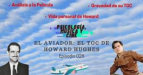 El AVIADOR | El TOC de HOWARD HUGHES | Explicación PSICOLÓGICA | Netflix